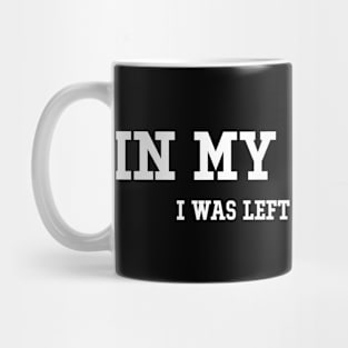 In my defense I was left unsupervised Cool Funny Mug